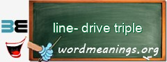 WordMeaning blackboard for line-drive triple